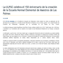 Documento informativo emitido por la Universidad de Las Palmas de Gran Canaria con motivo de la celebración del 150 aniversario de la creación de la Escuela Normal Elemental de Maestros de Las Palmas, donde se indica la impartición de la conferencia inaugural por parte de José Martel y la entrega de condecoraciones, en un acto presidido por el Rector de la Institución D. Manuel Lobo Cabrera